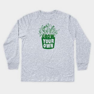Grow your own Kids Long Sleeve T-Shirt